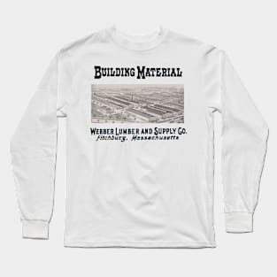 1912 Webber Lumber & Supply Company - Fitchburg Worcester County Massachusetts Long Sleeve T-Shirt